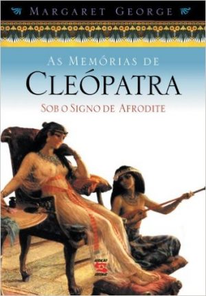#00360 As Memórias de Cleópatra - Sob o Signo de Afrodite