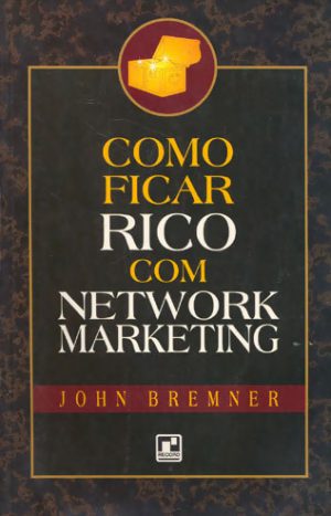 #00345 - Como Ficar Rico com Network Marketing