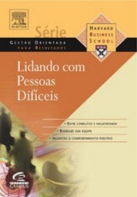 #00645 Lidando com Pessoas Difíceis - Série Gestão Orientada para Resultados
