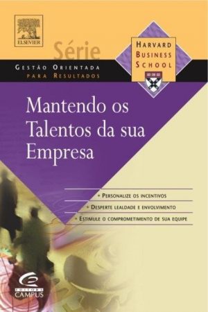 #00650 Mantendo os Talentos da Sua Empresa - Série Gestão Orientada para Resultados