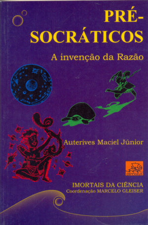 #00601 Pré - Socraticos - A Invenção da Razão