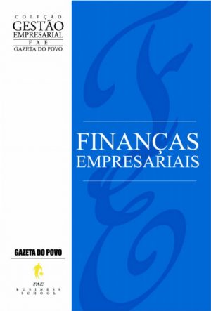 #00118 - Coleção Gestão Empresarial - FAE - Gazeta do Povo vol.4 - Finanças Empresariais