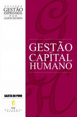 #00119 - Coleção Gestão Empresarial - FAE - Gazeta do Povo vol.5 - Gestão do Capital Humano
