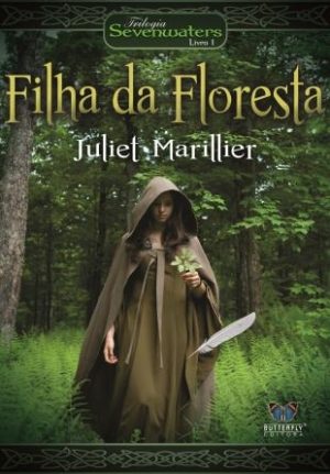 #00164 - Filha da Floresta - Sevenwaters - Livro 01