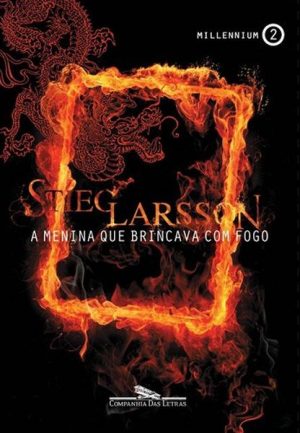 #00291 - A Menina Que Brincava Com Fogo - Trilogia Millennium - Livro 2